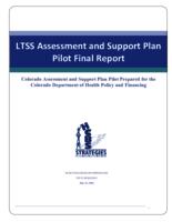 LTSS assessment and support plan pilot final report : Colorado Assessment and Support plan pilot : prepared for the Colorado Department of Health Policy and Financing