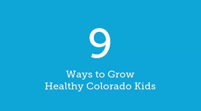 9 ways to grow healthy Colorado kids = : 9 maneras de criar niños saludables en Colorado