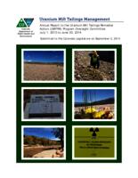 Uranium mill tailings management annual report for the period July 1, 2013 to June 30, 2014