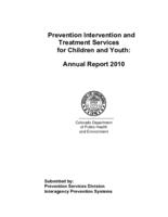 Prevention, Intervention and Treatment Services for Children and Youth annual report. 2010