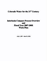 Colorado water for the 21st century : interbasin compact process overview and fiscal year 2007-2008 work plan, July 1, 2007-June 30, 2008