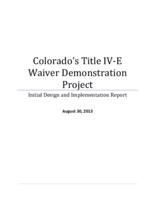 Colorado's Title IV-E waiver demonstration project : initial design and implementation report