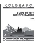 Colorado English language acquisition guide to test interpretation 2012