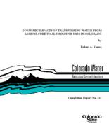 Economic impacts of transferring water from agriculture to alternative uses in Colorado : research project technical completion report