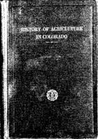 History of agriculture in Colorado : a chronological record of progress in the development of general farming, livestock production and agricultural education and investigation, on the western border of the great plains and in the mountains of Colorado