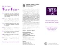 Understanding how a slot machine works : overcoming misconceptions about slot machines & video machines in Colorado casinos : a consumer publication