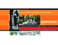 How to improve conditions for pedestrians : a handbook for Colorado transportation management associations