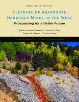 Cleaning up abandoned hardrock mines in the West : prospecting for a better future