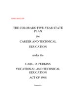 The Colorado five-year state plan for career and technical education under the Carl D. Perkins vocational and technical education act of 1998