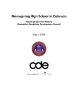 Reimagining high school in Colorado : report of Governor Ritter's Graduation Guidelines Development Council